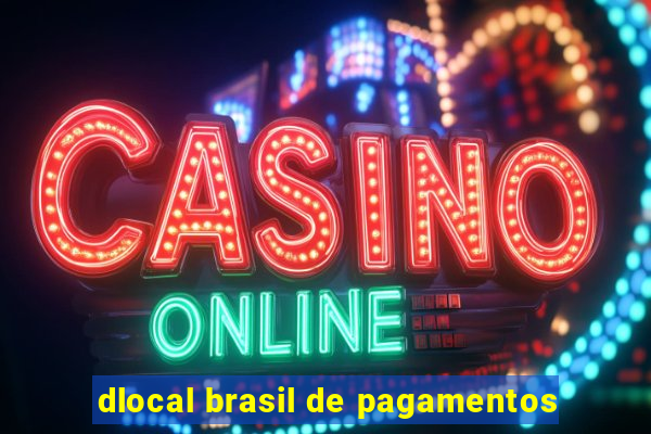 dlocal brasil de pagamentos